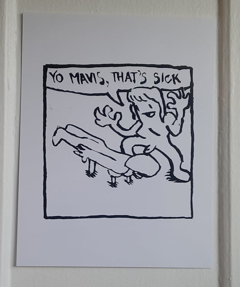"Yo Mavis, That's Sick" Print